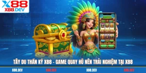 Kho Báu Aztec - Khám Phá Bí Mật Nền Văn Minh Tại X88