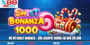 Nổ Hũ Sweet Bonanza - Săn Jackpot Khủng Tại Nhà Cái X88